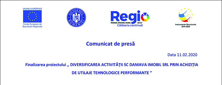 Comunicat de presa – Finalizarea proiectului „DIVERSIFICAREA ACTIVITATII SC DAMAVA IMOBIL SRL PRIN ACHIZITIA DE UTILAJE TEHNOLOGICE PERFORMANTE”