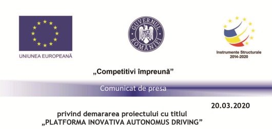 Comunicat de presa privind demararea proiectului cu titlul ”PLATFORMA INOVATIVA AUTONOMUS DRIVING”