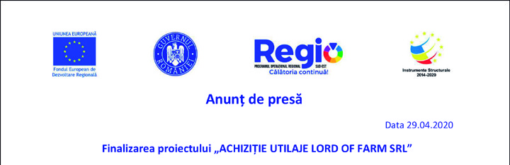 Anunt de presa – Finalizarea proiectului „ACHIZITIE UTILAJE LORD OF FARM SRL”