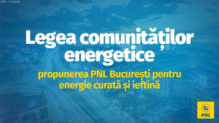 PNL București susține Legea comunităților energetice: costuri mai mici, energie curată și autonomie pentru români